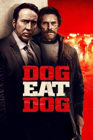 Dog Eat Dog 2016 Full Movie BRRip 300MB Movie Poster