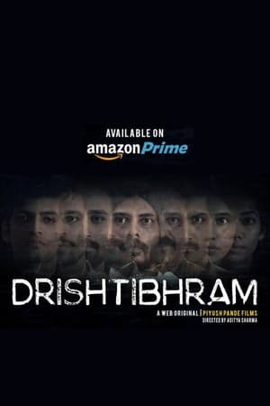 Drishtibhram (2019) Season 1 Hindi Web Series HDRip | 720p | 480p [Complete] Movie Poster