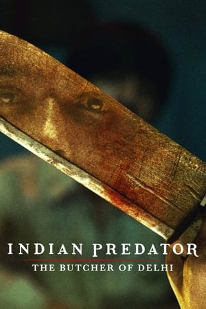 Indian Predator: The Butcher of Delhi (2022) Hindi Season 1 – 720p – 480p Complete Movie Poster