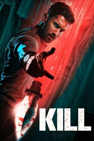 Kill 2024 Hindi (Org) HDRip 720p – 480p – 1080p Movie Poster