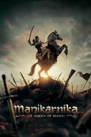 Manikarnika: The Queen of Jhansi (2019) Hindi Movie 720p HDRip x264 [1.2GB] Movie Poster