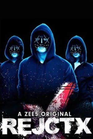 RejctX 2019 S01 All Episodes Hindi 720p HDRip [Complete] Movie Poster