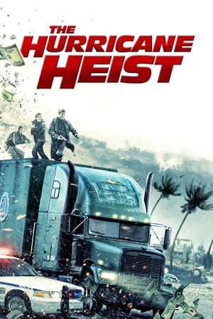 The Hurricane Heist (2018) Dual Audio Hindi Movie 720p BluRay - 1GB Movie Poster