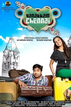 Vanakkam Chennai 2013 (Hindi -Tamil) Dual Audio 720p UnCut HDRip [1.2GB] Movie Poster